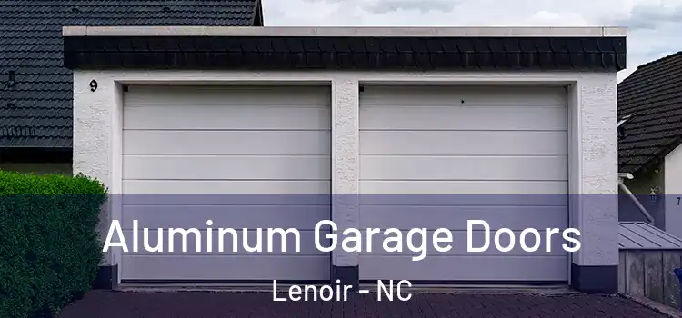  Aluminum Garage Doors Lenoir - NC