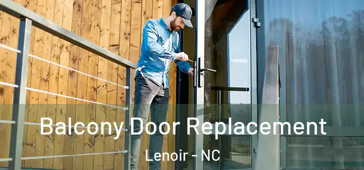  Balcony Door Replacement Lenoir - NC