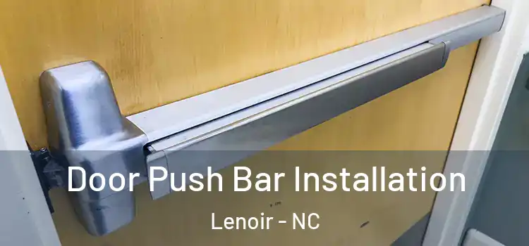  Door Push Bar Installation Lenoir - NC