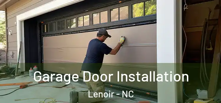  Garage Door Installation Lenoir - NC