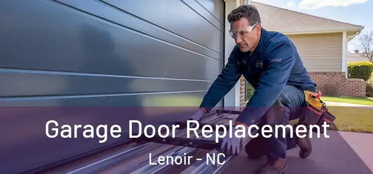  Garage Door Replacement Lenoir - NC