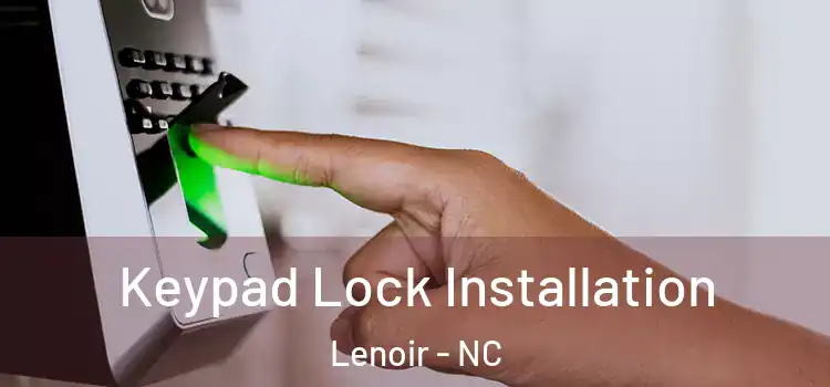 Keypad Lock Installation Lenoir - NC