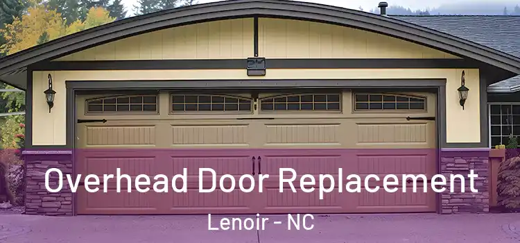  Overhead Door Replacement Lenoir - NC
