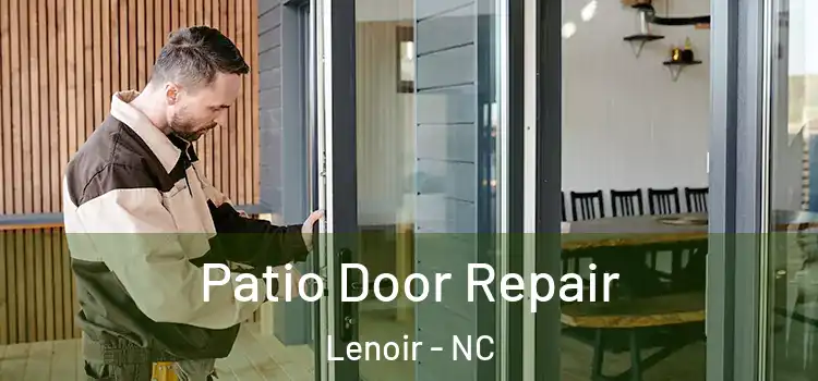  Patio Door Repair Lenoir - NC